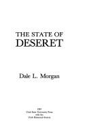Cover of: The state of Deseret | Dale Lowell Morgan