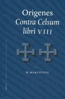 Cover of: Origenes: Contra Celsum Libri VIII (Supplements to Vigiliae Christianae Formerly Philosophia Partum : Texts and Studies of Early Christian Life and Language, Volume 54) by M. Marcovich