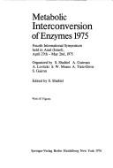 Cover of: Metabolic interconversion of enzymes by International Symposium on Metabolic Interconversion of Enzymes (4th 1975 Arad, Israel)