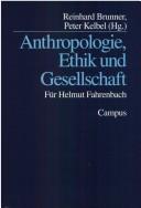 Cover of: Anthropologie, Ethik und Gesellschaft: für Helmut Fahrenbach