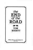 Cover of: The end of the road by Tom Bodett