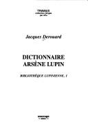 Cover of: Dictionnaire Arsène Lupin: Bibliothèque Lupinienne