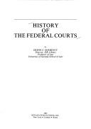 Cover of: History of the federal courts by Erwin C. Surrency, Erwin C. Surrency