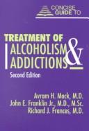 Cover of: Concise guide to treatment of alcoholism and addictions