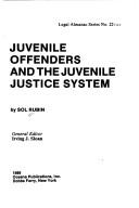 Cover of: Juvenile offenders and the juvenile justice system by Sol Rubin, Sol Rubin