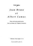 Cover of: Jean Brune et Albert Camus: deux écrivains pieds-noirs face au drame de l'Algérie française