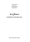 Cover of: Elie Fréron, polémiste et critique d'art by sous la direction de Jean Balcou, Sophie Barthélemy, André Cariou.