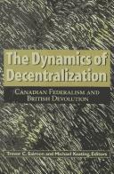 Cover of: The dynamics of decentralization by Michael Keating, Trevor C. Salmon