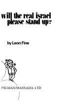 Cover of: Will the Real Israel Please Stand Up | Leon Fine