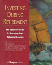 Cover of: Invest During Retirement: The Vanguard Guide to Managing Your Retirement Assets