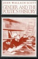 Cover of: Gender and the politics of history by Joan Wallach Scott