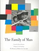 Cover of: The family of man by created by Edward Steichen for the Museum of Modern Art, New York ; prologue by Carl Sandburg.