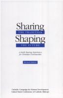 Cover of: Sharing the tradition, shaping the future: a faith sharing experience for Christian communities