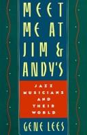 Cover of: Meet me at Jim & Andy's: jazz musicians and their world