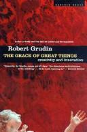 Cover of: The grace of great things: creativity and innovation