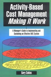 Cover of: Activity-based cost management making it work: a manager's guide to implementing and sustaining an effective ABC system