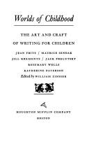 The Worlds of Childhood (The Writer's Craft) by Rosemary Wells, Jean Fritz, Maurice Sendak, Jill Krementz, Jack Prelutsky, Katherine Paterson, William Zinsser