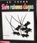 Cover of: Siete Ratones Ciegos by Ed Young