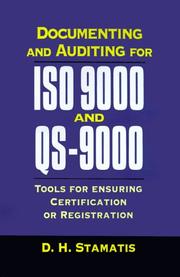 Cover of: Documenting and auditing for ISO 9000 and QS-9000: tools for ensuring certification or registration