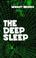 Cover of: The deep sleep