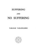 Cover of: Suffering and no suffering by Worathammo Phikkhu.
