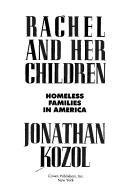 Cover of: Rachel and Her Children - Homeless Families in American by Jonathan Kozol