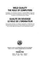 Cover of: Weld quality, the role of computers by International Conference on Improved Weldment Control with Special Reference to Computer Technology (1988 Vienna, Austria), International Conference on Improved Weldment Control with Special Reference to Computer Technology (1988 Vienna, Austria)