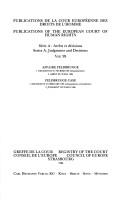 Cover of: Affaire Feldbrugge: 1. Décision du 27 février 1985 (dessaisissement) : 2. Arrêt du 29 mai 1986 = : Feldbrugge case : 1. Decision of 27 February 1985 (relinquishment of jurisdiction) : 2. Judgment of 29 May 1986.