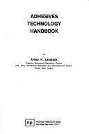 Cover of: Adhesives Technology Handbook by Arthur H. Landrock
