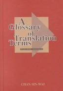 Cover of: Ying Han Han Ying fan yi xue ci hui =: A glossary of translation terms : English-Chinese Chinese-English