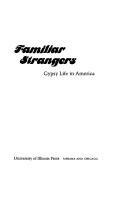 Cover of: Familiar strangers: gypsy life in America