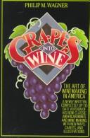 Cover of: Grapes into wine: a guide to winemaking in America