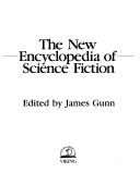 Cover of: The New encyclopedia of science fiction by James E. Gunn