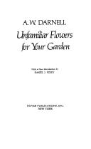 Unfamiliar flowers for your garden by Anthony William Darnell