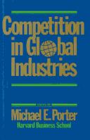 Cover of: Competition in global industries