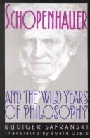 Schopenhauer and the wild years of philosophy by Rüdiger Safranski