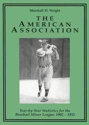 Cover of: The American Association: year-by-year statistics for the baseball minor league, 1902-1952