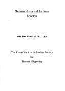 Cover of: The rise of the arts in modern society by Thomas Nipperdey