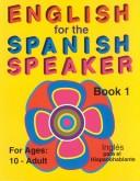 Cover of: English for the Spanish Speaker, Book 1 (English for the Spanish Speaker)