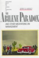 The Abilene paradox and other meditations on management by Jerry B. Harvey