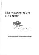 Cover of: Masterworks of the No theater