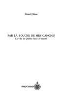 Cover of: Par la bouche de mes canons!: la ville de Québec face à l'ennemi