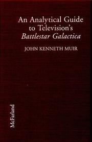An Analytical Guide to Television's Battlestar Galactica by John Kenneth Muir