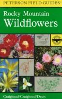 Cover of: Rocky Mountain Wildflowers: From Northern Arizona and New Mexico to British Columbia (Peterson Field Guides)