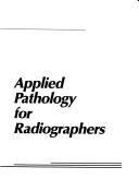 Cover of: Applied pathology for radiographers