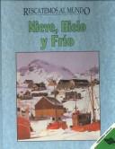 Cover of: Nieve, hielo y frio. by Stonehouse, Bernard.