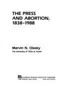 Cover of: The press and abortion, 1838-1988
