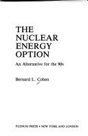 Cover of: The nuclear energy option by Bernard Leonard Cohen