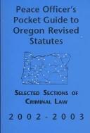 Cover of: Peace officer's pocket guide to Oregon Revised Statutes by 