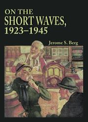 Cover of: On the Short Waves, 1923-1945: Broadcast Listening in the Pioneer Days of Radio